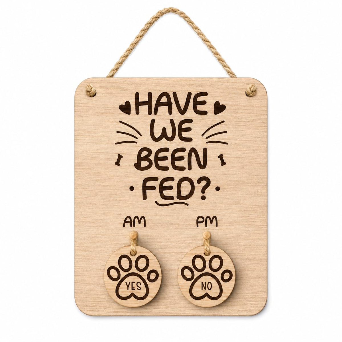 Wooden Pet Feeding Reminder Sign, Have We Been Fed AM PM Tracker