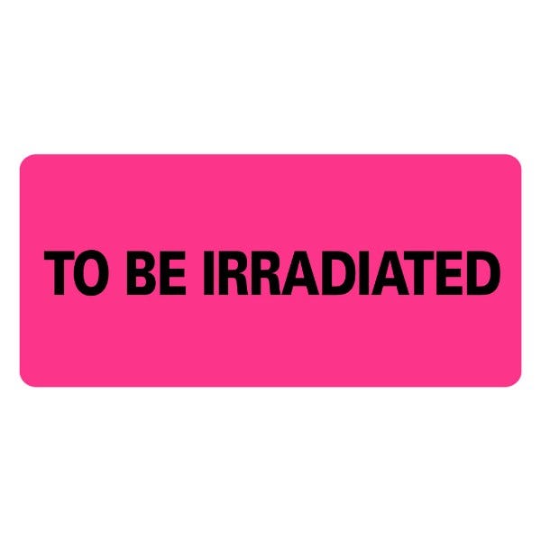 TO BE IRRADIATED Labels 2" x 1" Labels (500 labels)