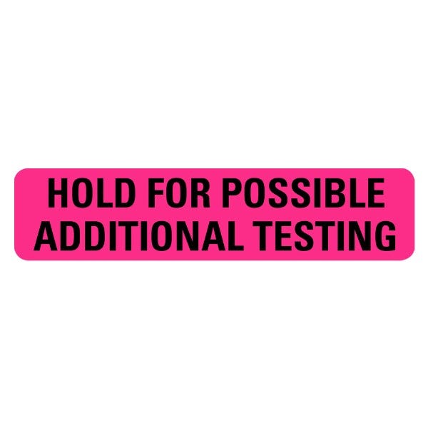 Hold for Possible Additional Testing Medical Labels .375" x 1.625" Pink (500)